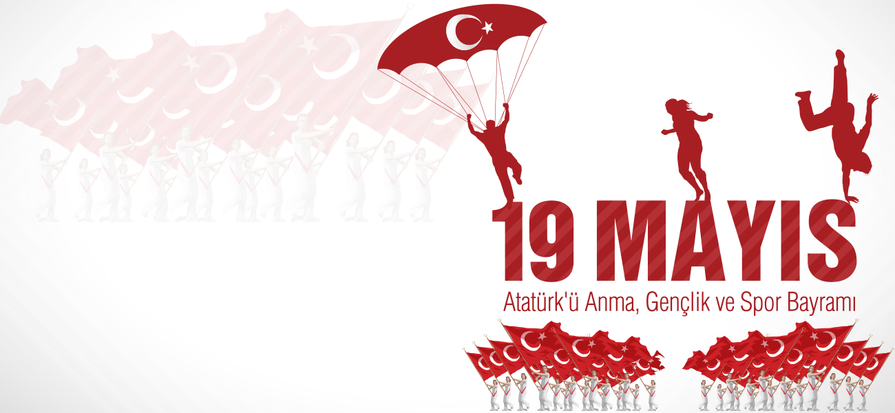 19 MAYIS ATATÜRK'Ü ANMA, GENÇLİK VE SPOR BAYRAMIMIZ KUTLU OLSUN